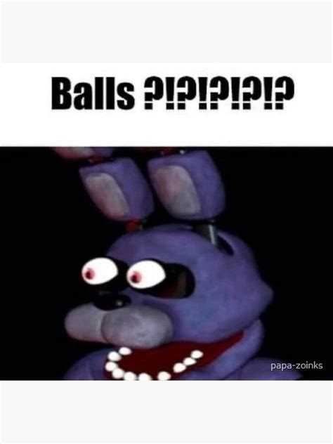 So, most likely he doesn&39;t eat, drink, or excrete at all. . Balls fnaf